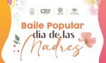 Invita gobierno de Loreto a celebrar el “Día de las Madres” con un gran baile popular